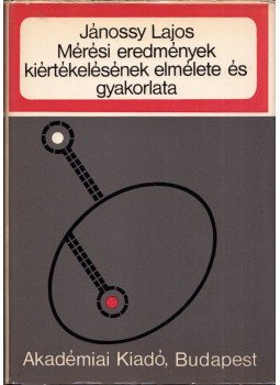 Jánossy Lajos - Mérési eredmények kiértékelésének elmélete és gyakorlata, Budapest 1968 antikvár könyv