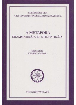 Kemény Gábor - A metafora grammatikája és stilisztikája Kemény Gábor - A metafora grammatikája és stilisztikája, Budapest 2001 antikvár könyv