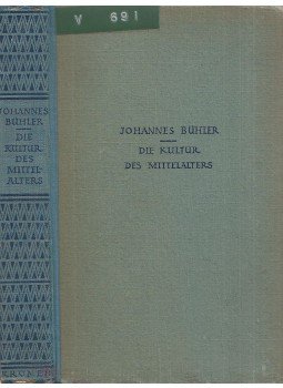 Bühler, Johannes - Die Kultur des Mittelalters, Stuttgart 1943 antikvár könyv