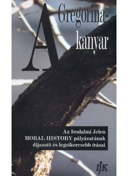 HudyÁrpád (vál.) - A Gregorina-kanyar - Az Irodalmi Jelen MORAL HISTORY című novellapályázatának díjazott és legsikeresebb írásai, null 2012 antikvár könyv