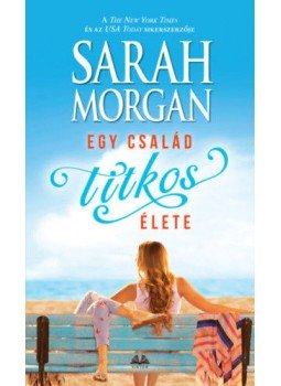 Sarah Morgan - Egy család titkos élete Sarah Morgan - Egy család titkos élete, null 2020 antikvár könyv