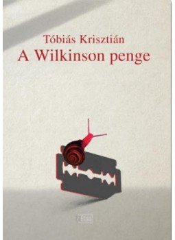 Tóbiás Krisztián - A Wilkinson penge - Versek Tóbiás Krisztián - A Wilkinson penge - Versek, null 2017 antikvár könyv