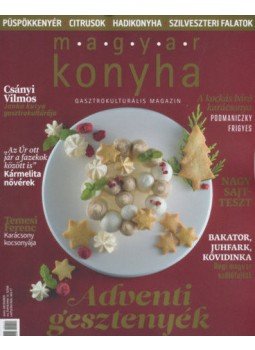  - Magyar Konyha - 2020. december (44.évfolyam 12. szám) - Gasztrokulturális magazin + Top 100 termelő melléklettel, null 2020 antikvár könyv