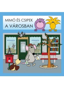 Kisfaludi Boróka; Szűcs Anikó - Mimó és Csipek a városban Kisfaludi Boróka; Szűcs Anikó - Mimó és Csipek a városban, null 2011 antikvár könyv