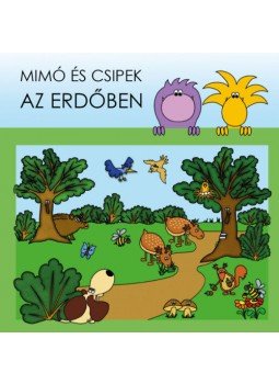 Kisfaludi Boróka; Szűcs Anikó - Mimó és Csipek az erdőben Kisfaludi Boróka; Szűcs Anikó - Mimó és Csipek az erdőben, null 2011 antikvár könyv
