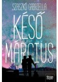 Szaszkó Gabriella - Késő március - Midlife Crisis-duológia 2. rész