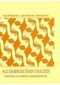 Paul Watzlawick - Az emberi érintkezés - Formák, zavarok, paradoxonok