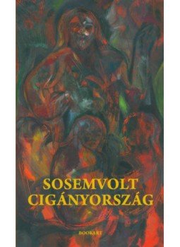  - Sosemvolt cigányország - Szegkovács cigány történetek, null 2020 antikvár könyv