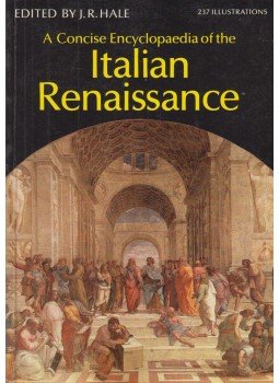 J.R. Hale - A Concise Encyclopaedia of the Italian Renaissance J.R. Hale - A Concise Encyclopaedia of the Italian Renaissance, New York-Toronto 1981 antikvár könyv