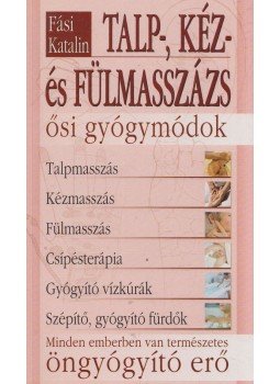 Fási Katalin - Talp-, kéz- és fülmasszázs Fási Katalin - Talp-, kéz- és fülmasszázs, Debrecen 0 antikvár könyv