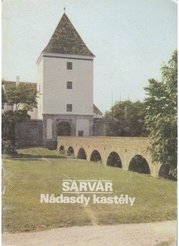Körber Ágnes - Sárvár - Nádasdy kastély Körber Ágnes - Sárvár - Nádasdy kastély, Budapest 1985 antikvár könyv