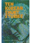 Ha Keun-chan,Kim Tong-ni,Kim Seung-ok,Shyn Sang-ung,Hwang Sun-won,Son Chang-sop,Chang Yong-hak,Hyon Jin-gon,Choe In-ho - Ten Korean Short Stories