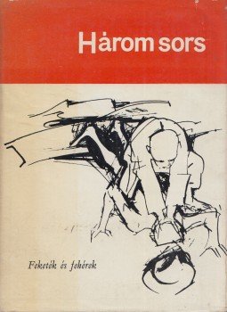 David Lytton, Braithwaite, E. R., Langston Hughes - Három sors David Lytton, Braithwaite, E. R., Langston Hughes - Három sors, Budapest 1967 antikvár könyv