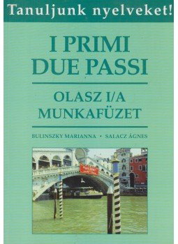 Bulinszky Marianna, Salacz Ágnes - I primi due passi - Olasz I/A munkafüzet, Budapest 2001 antikvár könyv