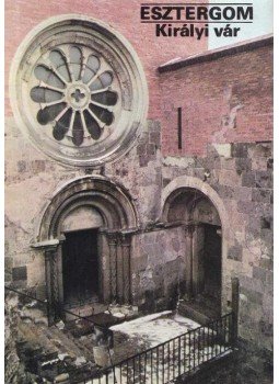Körber Ágnes - Esztergom - Királyi vár, Budapest 1990 antikvár könyv