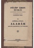 Fülöp Áron - Attila fiai II. - Aladár