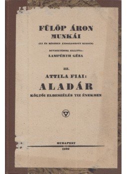 Fülöp Áron - Attila fiai II. - Aladár, Budapest 1929 antikvár könyv