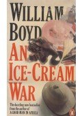 WILLIAM BOYD - An Ice-cream War