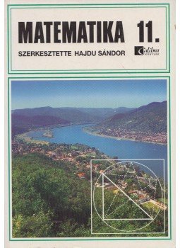 Czeglédy István, Hajdu Sándor, Hajdu Sándor Zoltán, Kovács András - Matematika 11. Czeglédy István, Hajdu Sándor, Hajdu Sándor Zoltán, Kovács András - Matematika 11., Budapest 2004 antikvár könyv