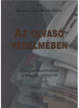 Majtényi László, Miklósi Zoltán - Az olvasó védelmében (dedikált) Majtényi László, Miklósi Zoltán - Az olvasó védelmében (dedikált), Budapest 2006 antikvár könyv