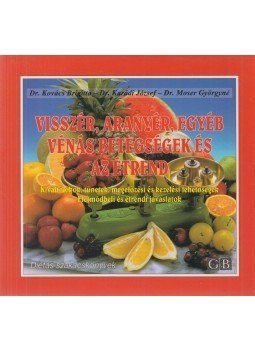 Dr. Kovács Brigitta, Dr. Karádi József, Dr. Moser Györgyné - Visszér, aranyér, egyéb vénás betegségek és az étrend Dr. Kovács Brigitta, Dr. Karádi József, Dr. Moser Györgyné - Visszér, aranyér, egyéb vénás betegségek és az étrend, Budapest 2003 antikvár könyv