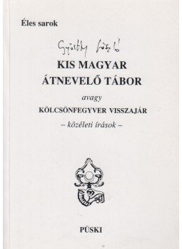 Győrffy László - Kis magyar átnevelő tábor,  2008 antikvár könyv