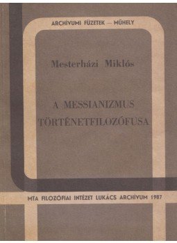 Mesterházi Miklós - A messianizmus történetfilozófusa,  1987 antikvár könyv