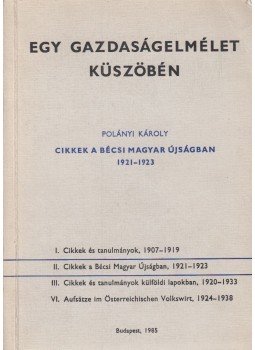 Polányi Károly - Egy gazdaságelmélet küszöbén, Budapest 1985 antikvár könyv