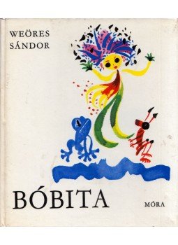 Weöres Sándor - Bóbita Weöres Sándor - Bóbita, Budapest 1982 antikvár könyv
