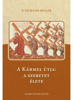 P. Tilmann Beller - A Kármel útja: a szeretet élete, null 2018 antikvár könyv