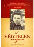 Fr. Marie,Michel Ocd - A végtelen szomjazása - Szentháromságról nevezett Élisabeth élete, portréja