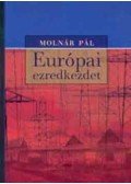 Molnár Pál - Európai ezredkezdet (Politikai tabuk a globalizációban) - Politikai tabuk a globalizációban