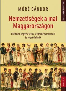 Móré Sándor - Nemzetiségek a mai Magyarországon - Politikai képviseletük, érdekképviseletük és jogvédelmük, null 2020 antikvár könyv