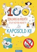 Kris Hirschmann - Kapcsold ki! - Izgalmas és kreatív ötletek kütyük helyett
