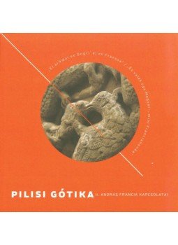 - Pilisi Gótika - II. András francia kapcsolatai - Pilisi Gótika - II. András francia kapcsolatai, null 2016 antikvár könyv