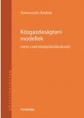 SIMONOVITS András - Közgazdaságtani modellek - (nem csak középiskolásoknak)