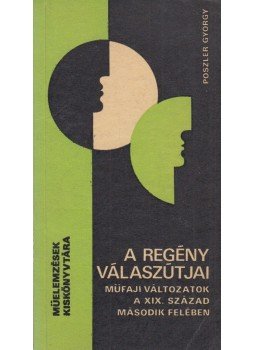 Poszler György - A regény válaszútjai Poszler György - A regény válaszútjai, Budapest 1987 antikvár könyv