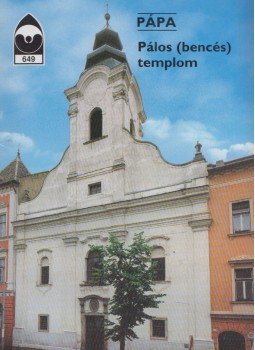 Éri István - Pápa - Pálos (bencés) templom Éri István - Pápa - Pálos (bencés) templom, 2000 antikvár könyv