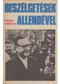 Régis Debray - Beszélgetések Allendével