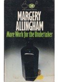 Margery Allingham - More Work for the Undertaker