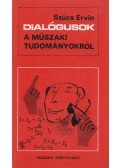 Szűcs Ervin - Dialógusok a műszaki tudományokról