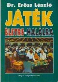 Dr. Erőss László - Játék életre-halálra