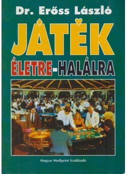 Dr. Erőss László - Játék életre-halálra Dr. Erőss László - Játék életre-halálra, Budapest 1997 antikvár könyv
