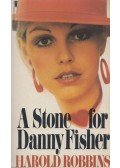 Harold Robbins - A Stone for Danny Fisher