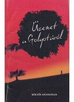 Tabák András, Simor András - Üzenet a Golgotáról (dedikált) Tabák András, Simor András - Üzenet a Golgotáról (dedikált), Budapest 2010 antikvár könyv