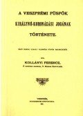 Kollányi Ferenc - A veszprémi püspök királyné-koronázási jogának története