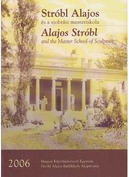 Nagy Ildikó; B. Majkó Katalin - Stróbl Alajos és a szobrász mesteriskola - Alajos Stróbl and the Master School of Sculpture, null 2006 antikvár könyv
