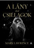 Mark Lawrence - A lány és a csillagok - A Jég könyve 1.