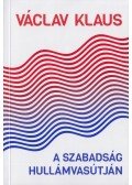 Václav Klaus - A szabadság hullámvasútján