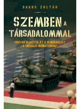 Bakos Zoltán - Szemben a társadalommal, Köröstárkány 2020 antikvár könyv